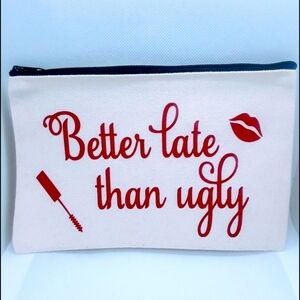 Better Late Than Ugly Custom Canvas Makeup Bag